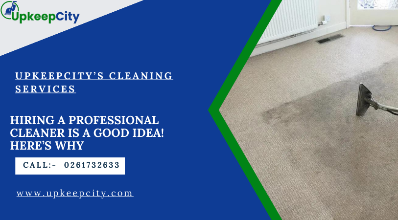 Hiring a Professional Cleaner is a Good Idea! Here’s Why