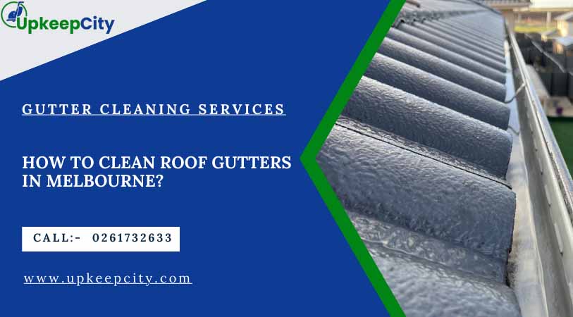 How to clean roof gutters in melbourne