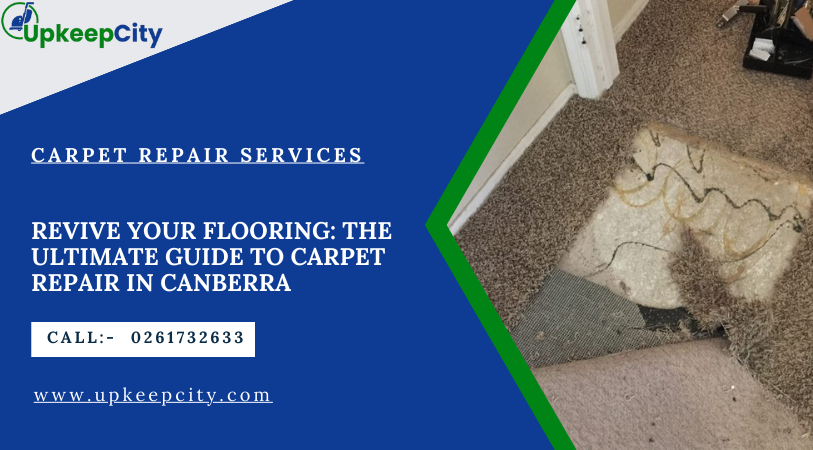 Revive Your Flooring: The Ultimate Guide to Carpet Repair in Canberra